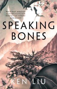 Mehr als würdiger Abschluss einer großartigen Fantasy-Reihe: „Speaking Bones“ von Ken Liu